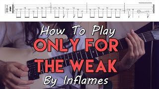 How To Play "Only For The Weak" By In Flames (Full Song Tutorial With TAB!)
