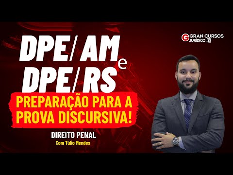 DPE AM e DPE RS - Preparação para a discursiva! Elaboração de peça - Direito Penal Com Túlio Mendes