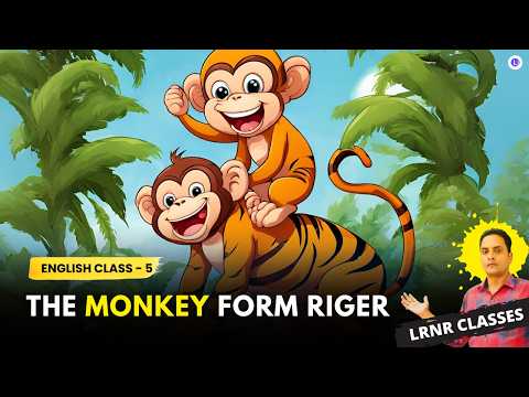 The Monkey form Riger Class 5 English Lesson 1