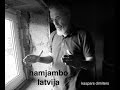 'HAMJAMBO' LATVIJA - kaspars dimiters (20.09 ...