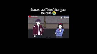 Download lagu Ratara sedih kehilangan ibu nya 😭 ll #capcut @DasiGantung #video #animasi 'Shorts' mp3