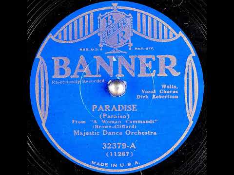 Paradise (Paraíso) ~ Majestic Dance Orchestra with Dick Robertson (1932)
