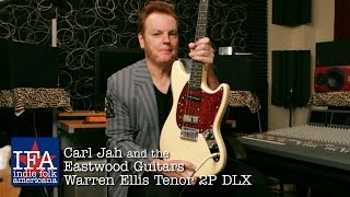 Carl Jah talks about the Eastwood Guitars Warren Ellis Signature Tenor