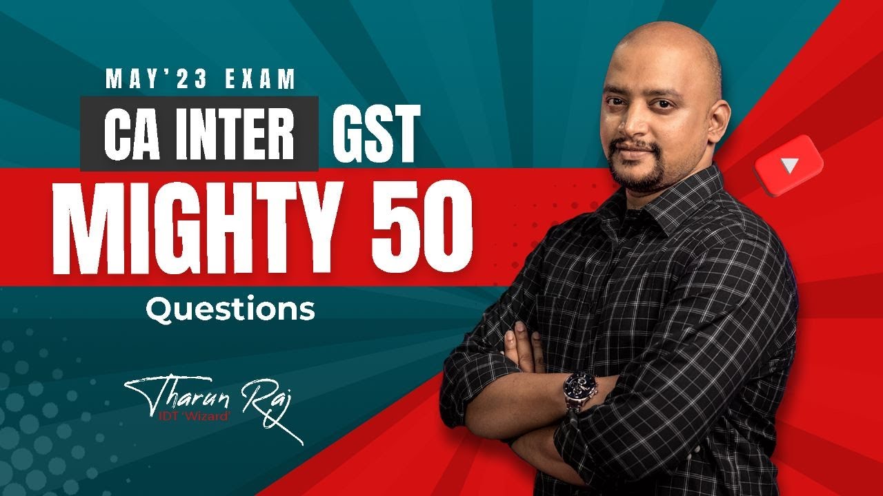 CA Inter | GST | Mighty 50 Questions | May 23