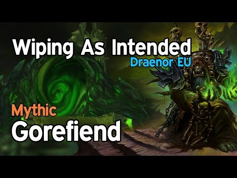 Wiping as Intended VS Gorefiend Mythic