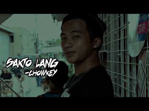 SAKTO LANG - Chowkey