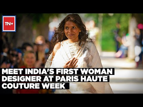 Meet India's 1st Designer At Paris Haute Couture Week | TN Plus