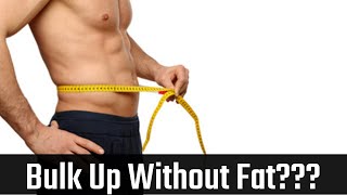 How To Bulk Up Without Putting On Fat
