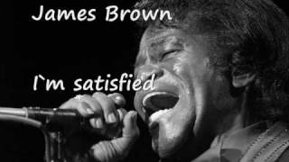 James Brown - i`m satisfied