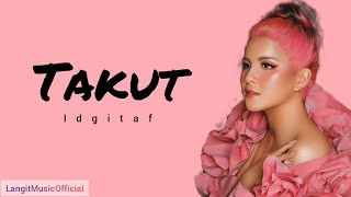 Download lagu Idgitaf- Takut (Lyric Video) mp3 Download lagu Idgitaf- Takut (Lyric Video) mp3