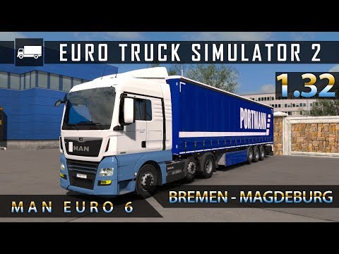 ETS2 1.32 - MAN Euro 6 - Germany Rebuild Bremen to Magdeburg - Own Trailer - Realistic Graphics