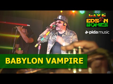 Edson Gomes - Babylon Vampire - LIVE