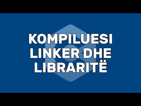 Kompiluesi, Linker dhe Libraritë | Njohje me C++ | C++ | Programim | Informatikë