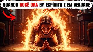 Como orar em Espirito e em verdade? (Mesmo que você não saiba orar)