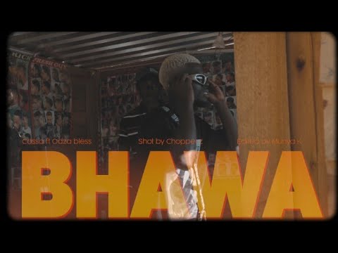 Cassa ft Odza Bless_ Bhawa (Officia Video)