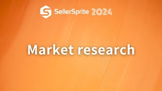 Market research | SellerSprite guide video 【2024】
