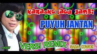 Download lagu KARAOKE LAGU JAMBI ~ PUYUH JANTAN ~ AKSAY~ VERSI REMIX ~ NADA COWOK~  Music APH Management mp3