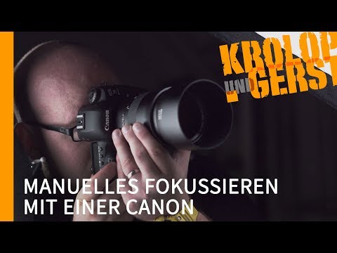 MIT CANON MANUELL FOKUSSIEREN 📷 Krolop&Gerst
