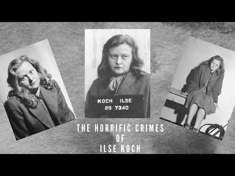 Die grausamen Verbrechen von Ilse Koch