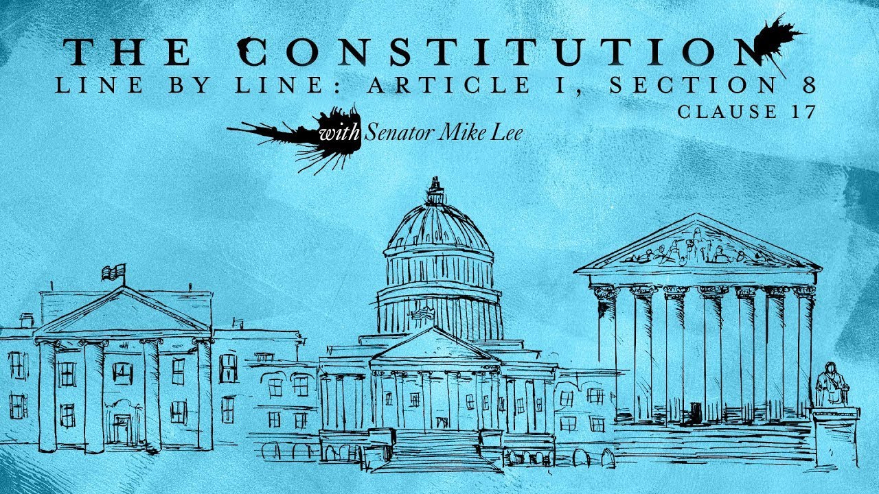 The Constitution Line by Line: Article I, Section 8 – Clause 17 - YouTube