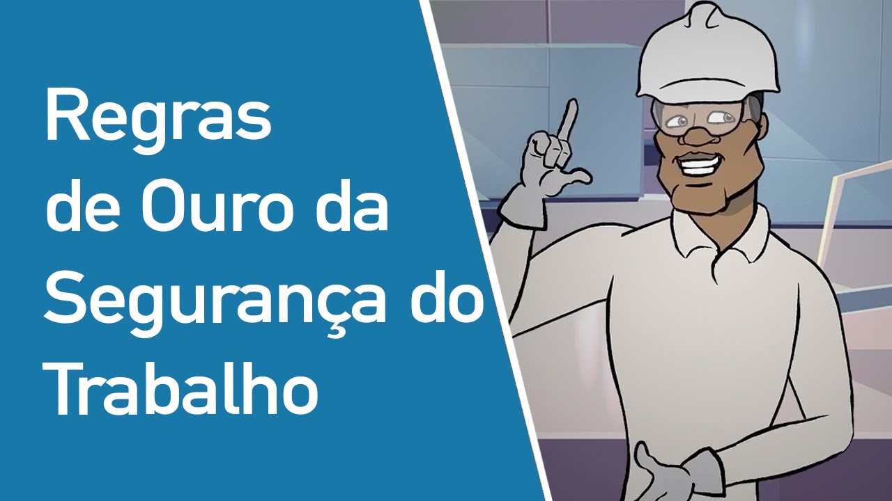 Regras de Ouro da Segurança do Trabalho!