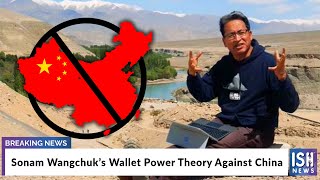 Sonam Wangchuk’s Wallet Power Theory Against China