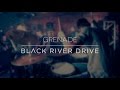 Grenade - Black River Drive - Studio Performance ...