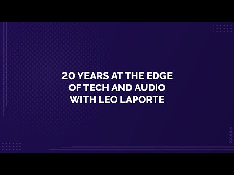 20 Years at the Edge of Tech and Audio with Leo Laporte