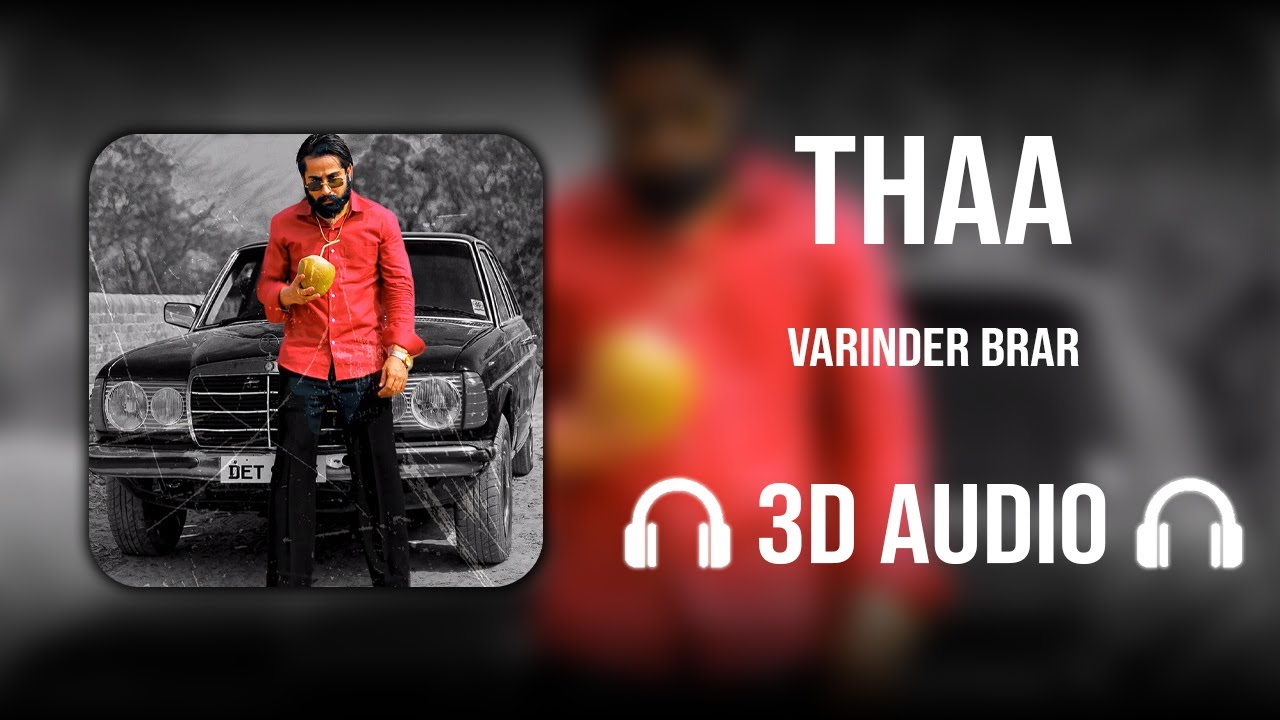 Thaa (3D AUDIO) - Varinder Brar | Punjabi Song