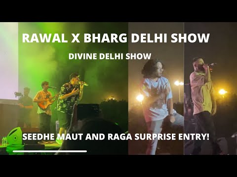 RAWAL X BHARG DELHI SHOW 2022 [DIVINE SHOW] | @SeedheMaut and RAGA SURPRISE ENTRY | HIP HOP 2022