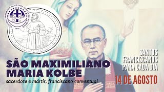 [14/08 | São Maximiliano Maria Kolbe | Franciscanos Conventuais]
