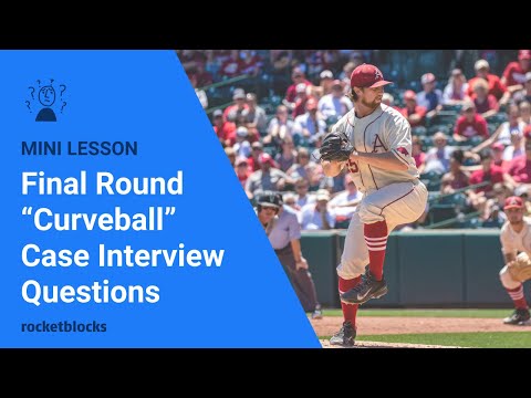 Final round "curveball" case interview questions from McKinsey, BCG, and Bain