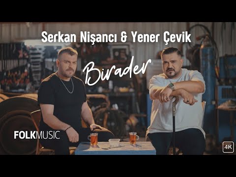 Birader - Yener Çevik & Serkan Nişancı