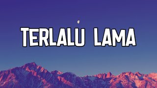 Download lagu Vierratale - Terlalu Lama (Lirik Lagu) mp3 Download lagu Vierratale - Terlalu Lama (Lirik Lagu) mp3