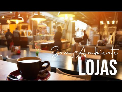 Som ambiente para LOJAS e CAFETERIAS | Diversos Ritmos | Surround sound for SHOPS and CAFETERIES