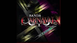 (Segunda Opcion) Banda Carnaval