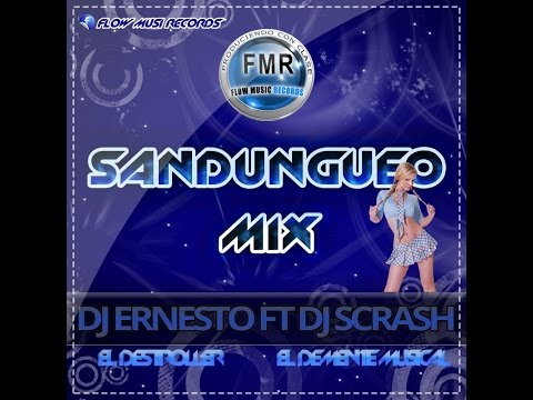 Sandungueo Mix 2016 By Dj Ernesto Ft Dj Scrash (FLOW MUSIC RECORDS)