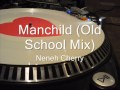 Manchild (Old School Mix) Neneh Cheery