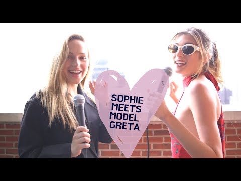 Sophie meets model Greta