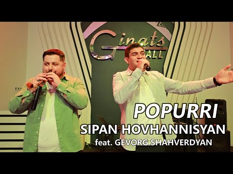 Sipan Hovhannisyan - POPURRI (feat Gevorg Shahverdyan)