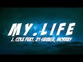 J. Cole - m y . l i f e (Lyrics/Lyric Video) feat. 21 Savage, Morray