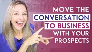 Network Marketing Training - How To Transition A Conversation To Business When Talking To Prospects