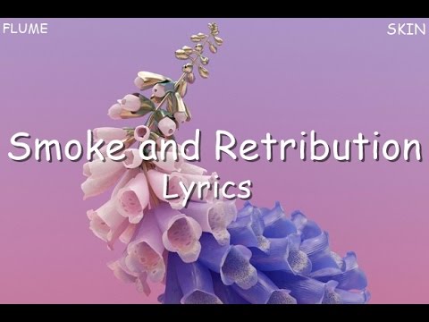 Flume - Smoke and Retribution [Lyrics]