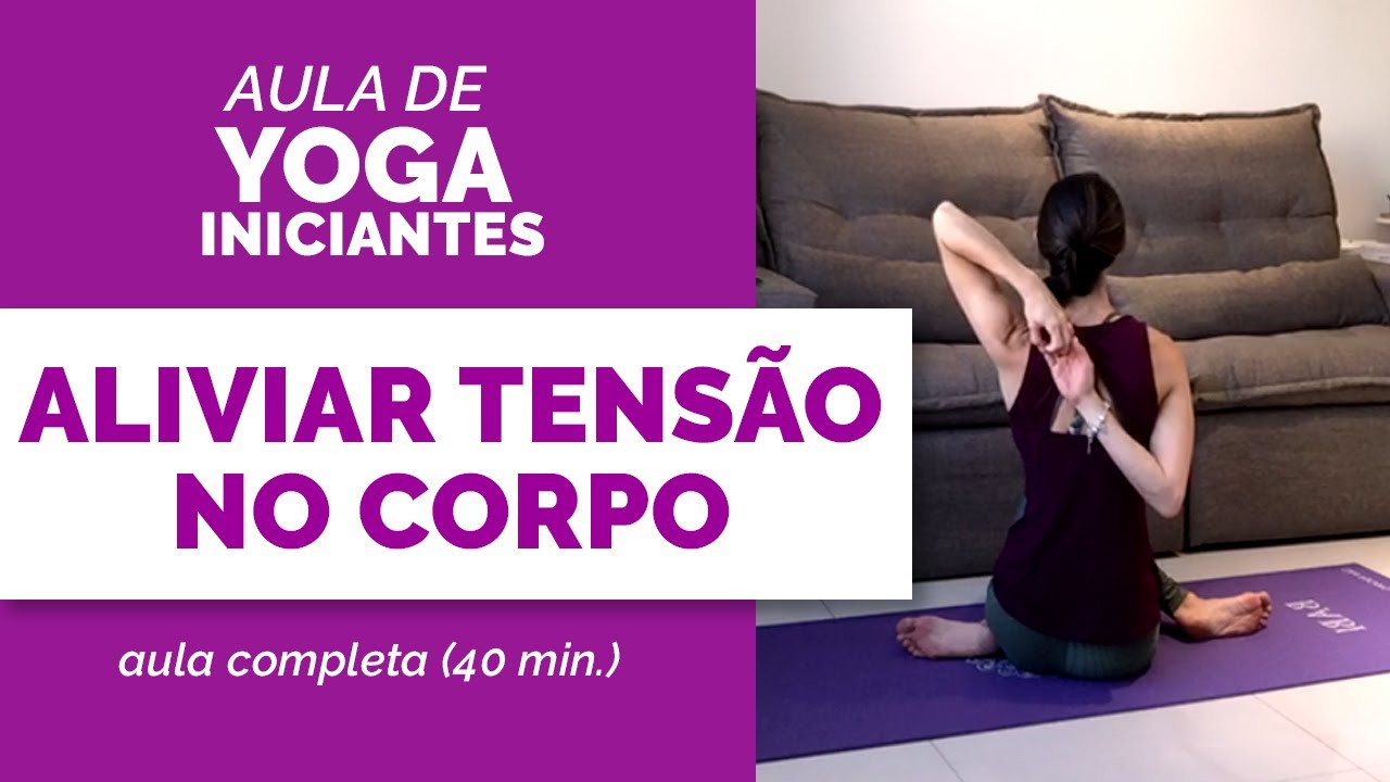 Aula de Yoga para INICIANTES | Aliviar TENSÃO NO CORPO (aula completa)