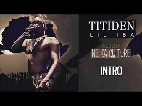 01. TITIDEN LIL IBA Ft. AZIZ SITEN'K - INTRO - Album : NE KA CULTURE (2019)