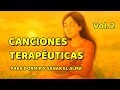 Canciones Terapéuticas para Dormir y Sanar el Alma | Volumen 2
