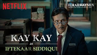 Kay Kay Menon as Iftekaar Siddiqui | Character Promo | The Railway Men | Streaming Now on Netflix