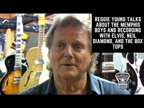 Reggie Young talks about The Memphis Boys and Recording with Elvis, Neil Diamond, and The Box Tops