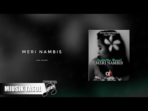 One Raised - Meri Nambis