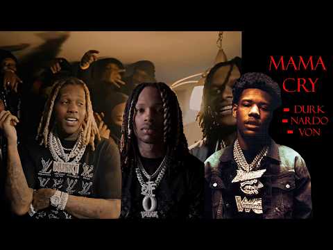 Nardo Wick, Lil Durk & King Von - Mama Cry